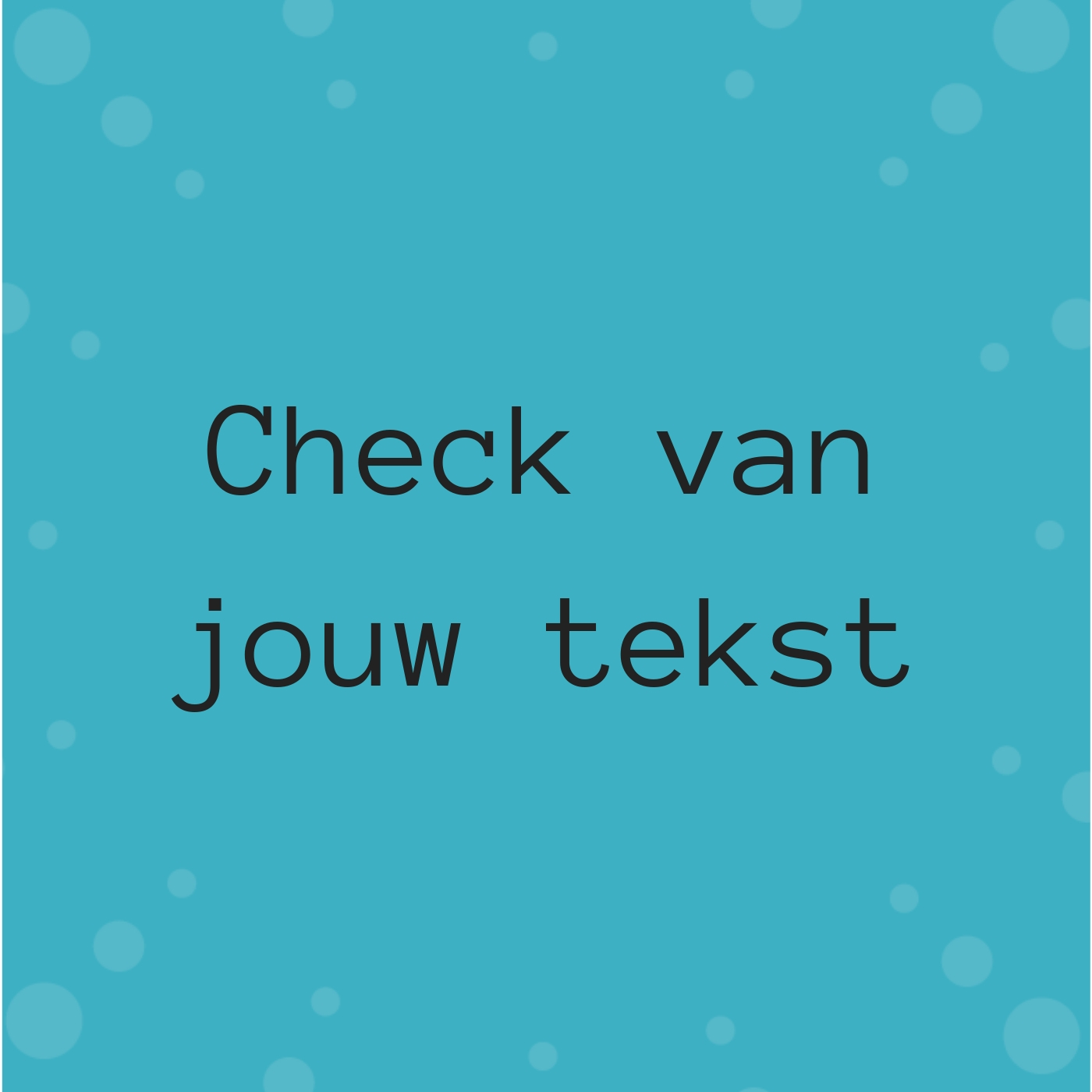 Check van jouw tekst